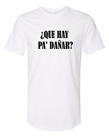 ¿Que Hay Pa' Dañar? T- Shirt WOMEN