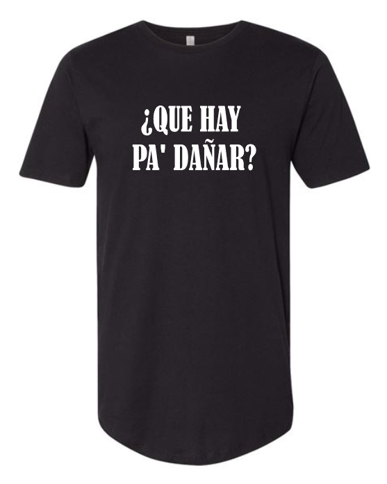 ¿Que Hay Pa' Dañar? T- Shirt WOMEN
